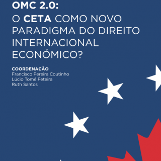 OMC 2.0: O CETA como Novo Paradigma do Direito Internacional Económico?